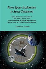 From Space Exploration to Space Settlement