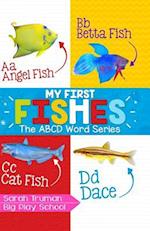 My First Fishes - The ABCD Word Series