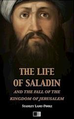 The Life of Saladin and the Fall of the Kingdom of Jerusalem