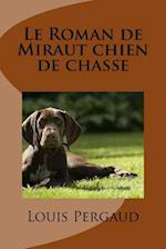 Le Roman de Miraut Chien de Chasse