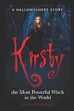 Kirsty the Most Powerful Witch in the World (the Halloweeners, 1.5)