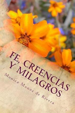 Fe, Creencias Y Milagros