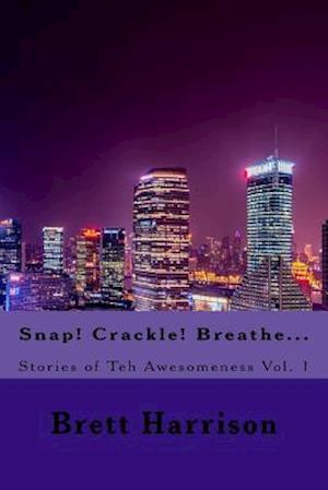 Snap! Crackle! Breathe...