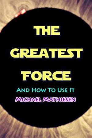 The Greatest Force