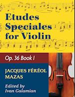 Mazas Jacques Fereol Etudes Speciales, Op. 36, Book 1 Violin solo by Ivan Galamain International