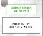 Summary, Analysis, and Review of Melody Beattie's Codependent No More