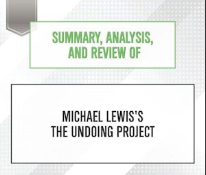 Summary, Analysis, and Review of Michael Lewis's The Undoing Project