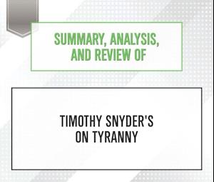 Summary, Analysis, and Review of Timothy Snyder's On Tyranny