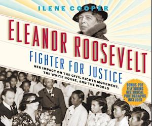 Eleanor Roosevelt, Fighter for Justice