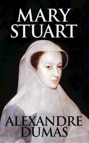 Mary Stuart : Queen of Scots