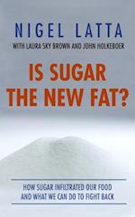 Is Sugar The New Fat?