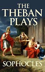 The Theban Plays : Oedipus at Colonus, Oedipus Rex, & Antigone