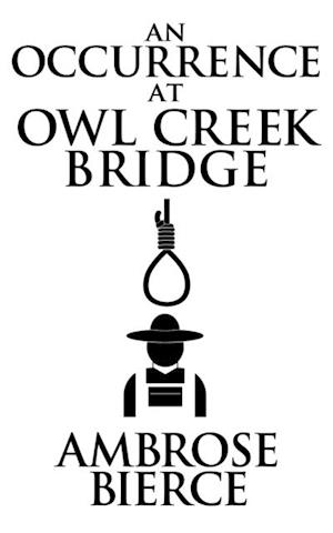 An Occurrence at Owl Creek Bridge