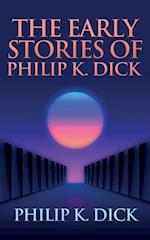 The Early Stories of Philip K. Dick