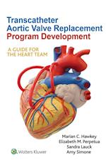 Transcatheter Aortic Valve Replacement Program Development