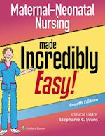 Maternal-Neonatal Nursing Made Incredibly Easy!