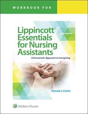 Workbook for Lippincott Essentials for Nursing Assistants : A Humanistic Approach to Caregiving