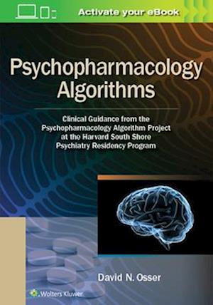 Psychopharmacology Algorithms : Clinical Guidance from the Psychopharmacology Algorithm Project at the Harvard South Shore Psychiatry Residency Progra