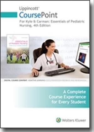 Lippincott Coursepoint Enhanced for Kyle & Carman's Essentials of Pediatric Nursing