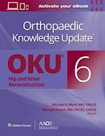 Orthopaedic Knowledge Update®: Hip and Knee Reconstruction 6 Print + Ebook