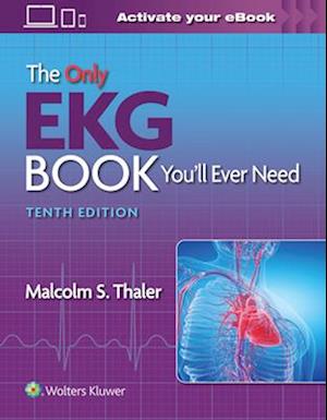 The Only EKG Book You'll Ever Need