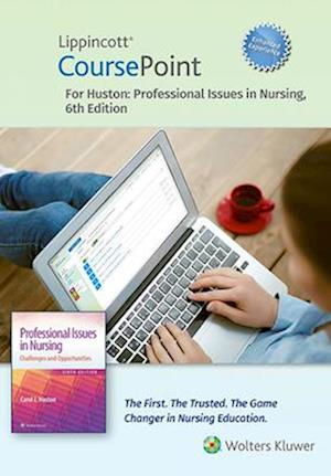 Lippincott Coursepoint Enhanced for Huston's Professional Issues in Nursing