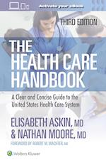The Health Care Handbook : A Clear and Concise Guide to the United States Health Care System 