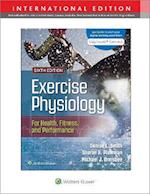 Exercise Physiology for Health Fitness and Performance 6e Lippincott Connect International Edition Print Book and Digital Access Card Package