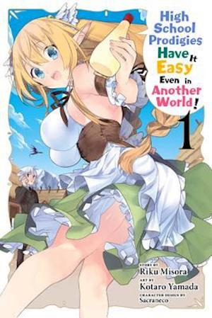 High School Prodigies Have It Easy Even in Another World!, Vol. 1