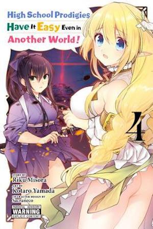 High School Prodigies Have It Easy Even in Another World!, Vol. 4