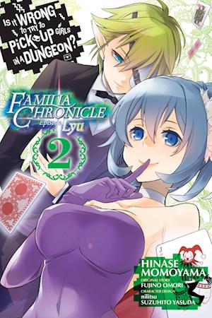 Is It Wrong to Try to Pick Up Girls in a Dungeon? Familia Chronicle Episode Lyu, Vol. 2 (Manga)