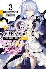 Our Last Crusade or the Rise of a New World, Vol. 3 (light novel)