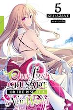 Our Last Crusade or the Rise of a New World, Vol. 5 (Light Novel)