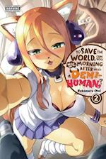 To Save the World, Can You Wake Up the Morning After with a Demi-Human?, Vol. 2