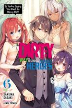 The Dirty Way to Destroy the Goddess's Heroes, Vol. 6 (light novel)