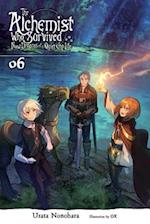 The Alchemist Who Survived Now Dreams of a Quiet City Life, Vol. 6 (Light Novel)