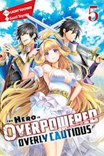 The Hero Is Overpowered but Overly Cautious, Vol. 5 (light novel)