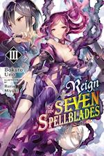 Reign of the Seven Spellblades, Vol. 3 (light novel)