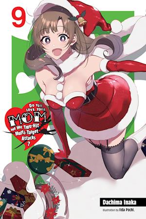 Do You Love Your Mom and Her Two-Hit Multi-Target Attacks?, Vol. 9 (light novel)