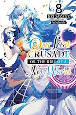 Our Last Crusade or the Rise of a New World, Vol. 8 (light novel)