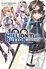 I Kept Pressing the 100-Million-Year Button and Came Out on Top, Vol. 2 (light novel)