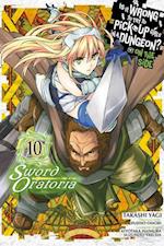 Is It Wrong to Try to Pick Up Girls in a Dungeon? Sword Oratoria, Vol. 10