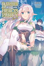 Banished from the Hero's Party, I Decided to Live a Quiet Life in the Countryside, Vol. 5 LN