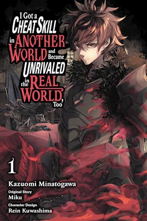 I Got a Cheat Skill in Another World and Became Unrivaled in The Real World, Too, Vol. 1 (manga)