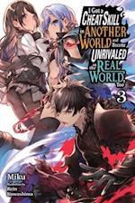 I Got a Cheat Skill in Another World and Became Unrivaled in the Real World, Too, Vol. 3 LN