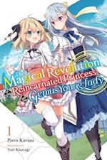 The Magical Revolution of the Reincarnated Princess and the Genius Young Lady, Vol. 1 LN