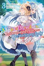 The Magical Revolution of the Reincarnated Princess and the Genius Young Lady, Vol. 3 (Novel)