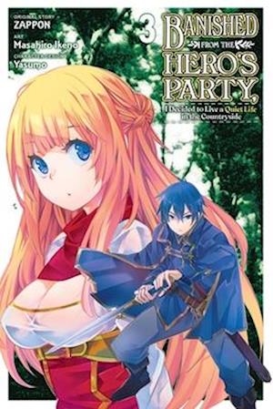 Banished from the Hero's Party, I Decided to Live a Quiet Life in the Countryside, Vol. 3 (manga)