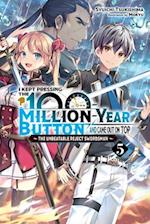 I Kept Pressing the 100-Million-Year Button and Came Out on Top, Vol. 5 (light novel)