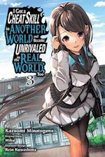 I Got a Cheat Skill in Another World and Became Unrivaled in the Real World, Too, Vol. 3 (Manga)